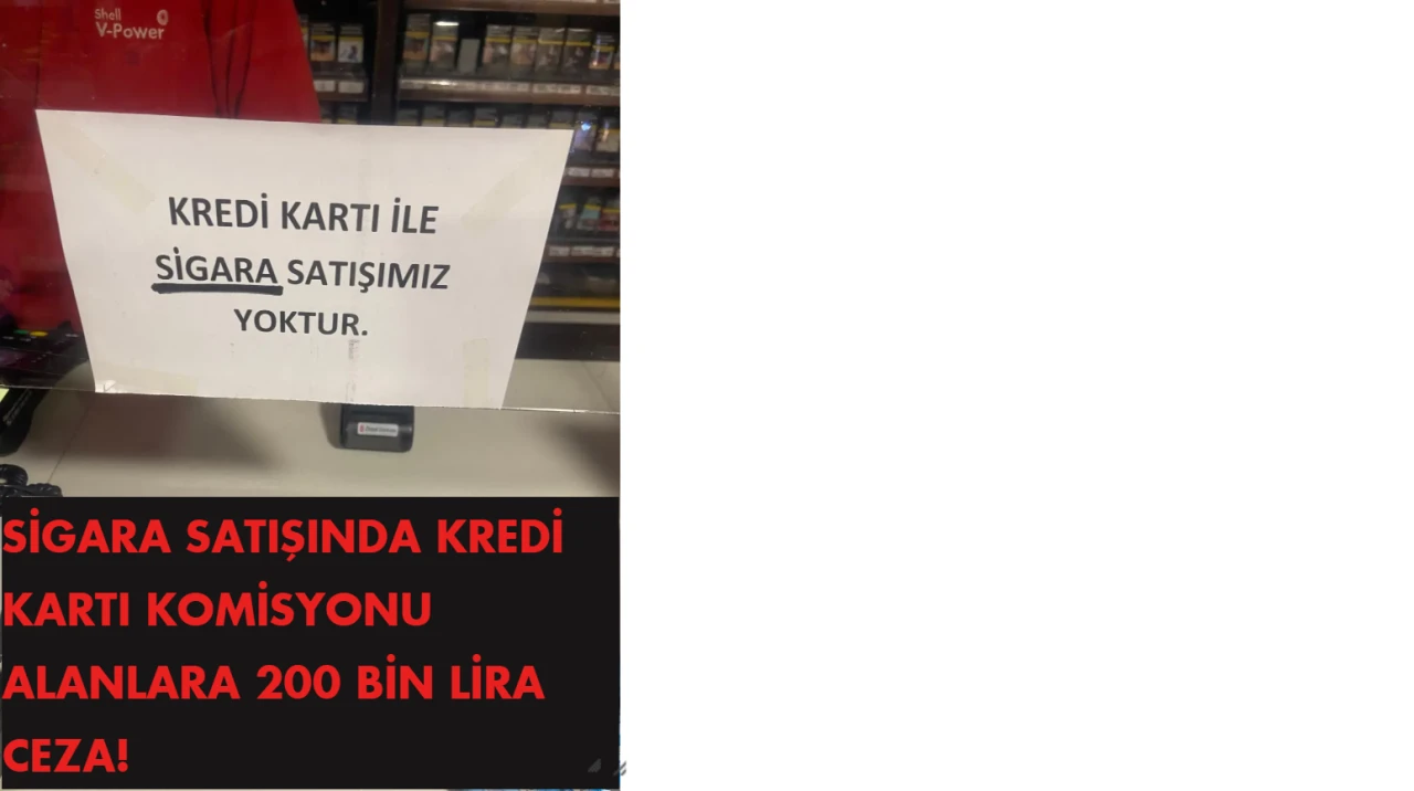 Kredi Kartıyla Sigara Alışverişine Büyük Ceza! Komisyon Alanlara 200 Bin TL Yaptırım Geliyor